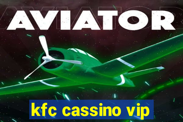 kfc cassino vip